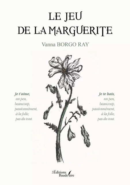 Le jeu de la marguerite - Ray Borgo Vanna - Éditions Baudelaire