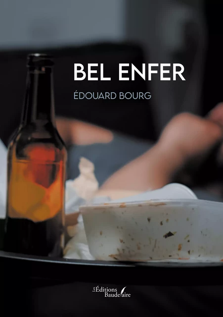 Bel enfer - Édouard Bourg - Éditions Baudelaire