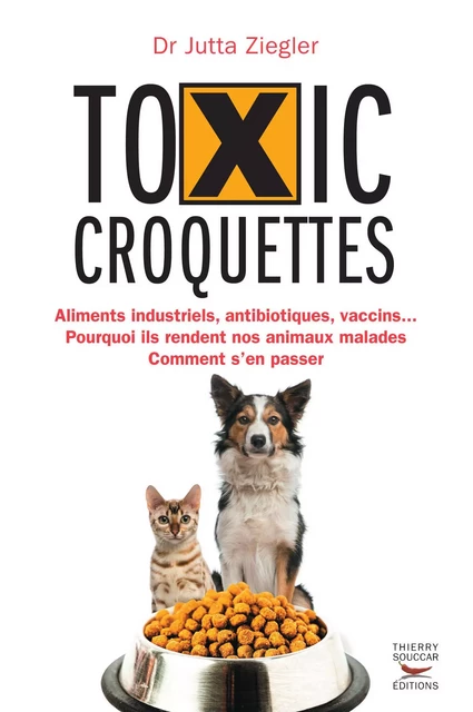 Toxic croquettes - Jutta Ziegler - Thierry Souccar Éditions