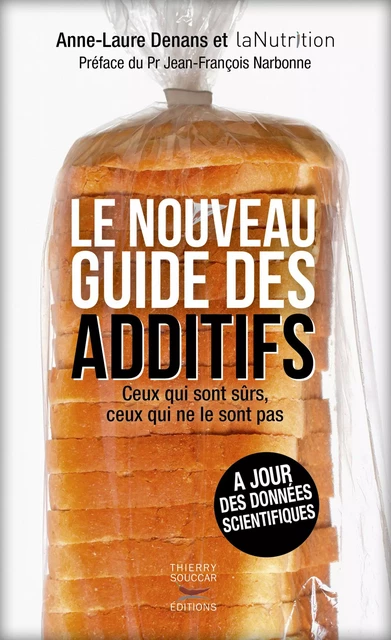 Le Nouveau Guide des additifs - Anne-Laure Denans - Thierry Souccar Éditions