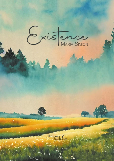 Existence - Simion Maria - Éditions Baudelaire