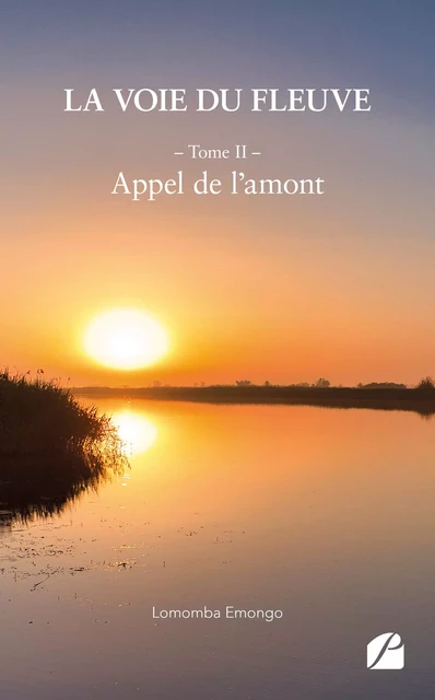 La voie du fleuve - Tome II : Appel de l’amont - Lomomba Emongo - Editions du Panthéon