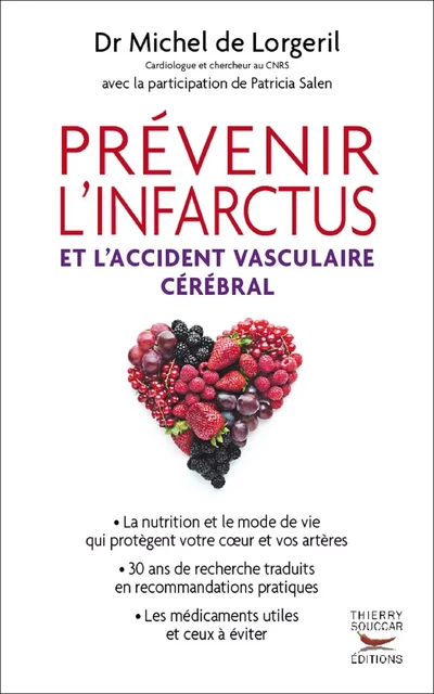 Prévenir l'infarctus et l'accident vasculaire cérébral - Michel de Lorgeril - Thierry Souccar Éditions