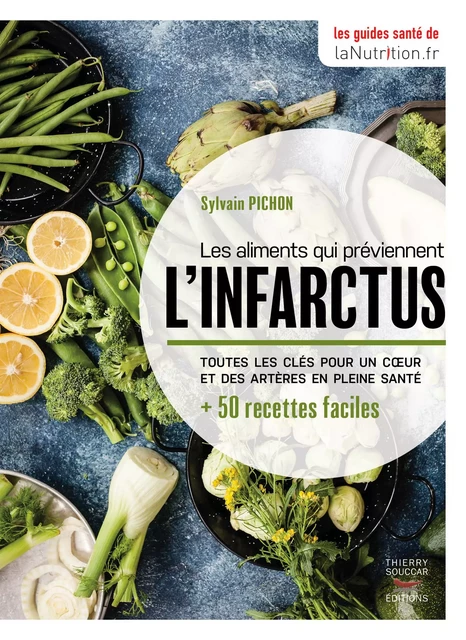 Les aliments qui préviennent l'infarctus - Sylvain Pichon - Thierry Souccar Éditions