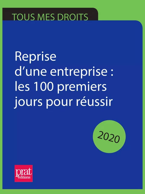 Reprise d’une entreprise : les 100 premiers jours pour réussir 2020 -  Cra - Prat Editions