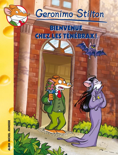 Bienvenue chez les Ténébrax ! - Geronimo Stilton - Albin Michel