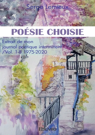 Poésie choisie - Serge Lemieux - Editions Edilivre