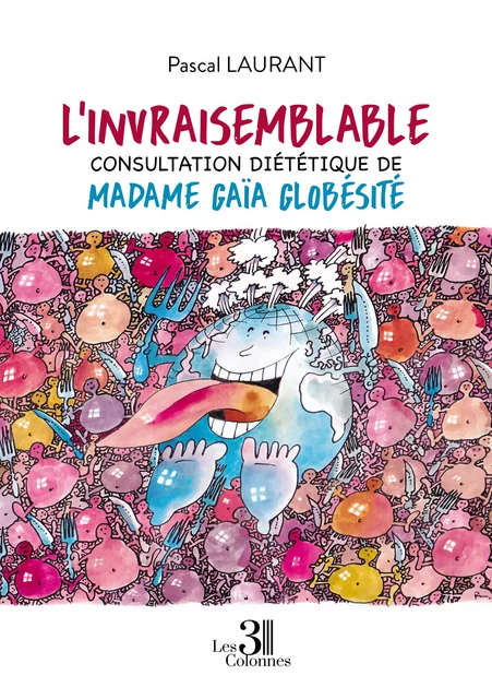 L'invraisemblable consultation diététique de Madame Gaïa Globésité - Pascal Laurant - Éditions les 3 colonnes