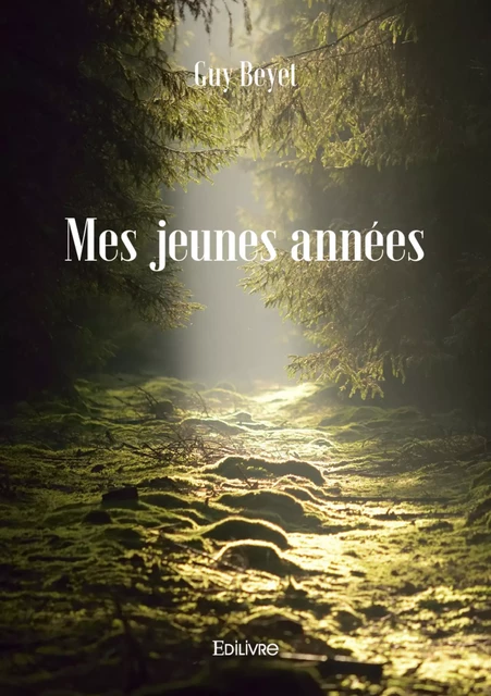 Mes jeunes années - Guy Beyet - Editions Edilivre