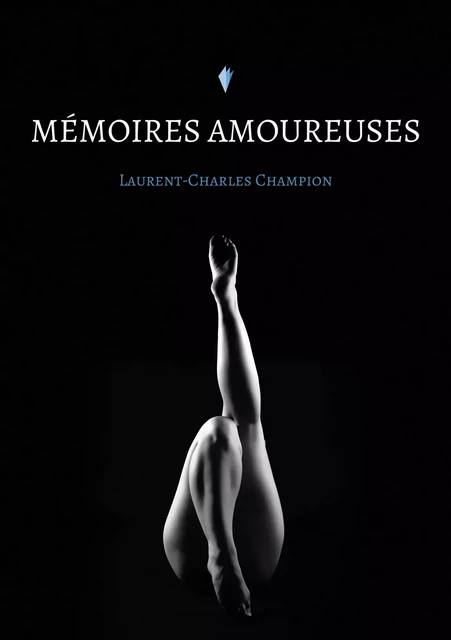 Mémoires amoureuses - Laurent-Charles Champion - Stylit