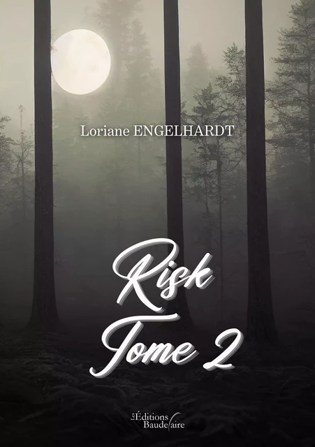 Risk – Tome 2 - Engelhardt Loriane - Éditions Baudelaire