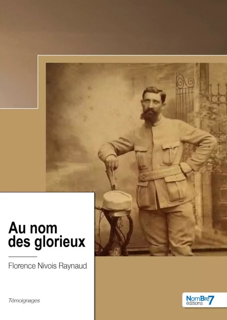 Au nom des glorieux - Florence Nivois-Raynaud - Nombre7 Editions