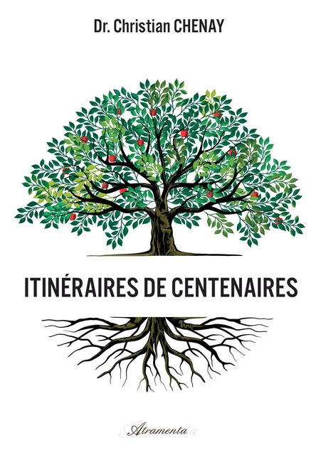 Itinéraires de centenaires - Christian Chenay - Atramenta