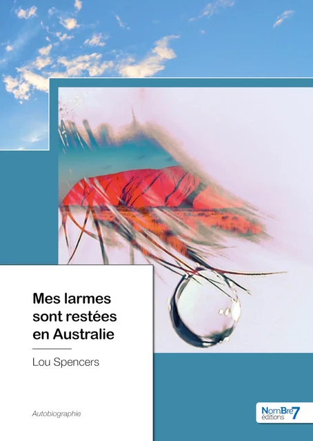 Mes larmes sont restées en Australie - Lou Spencers - Nombre7 Editions