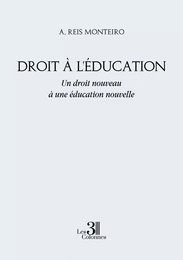 Droit à l'Éducation - Un droit nouveau à une éducation nouvelle