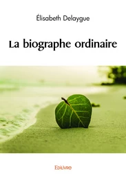 La biographe ordinaire