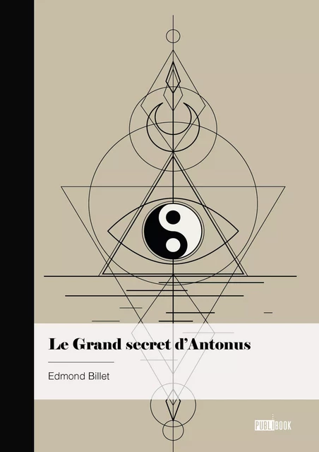 Le Grand secret d'Antonus - Edmond Billet - Publibook