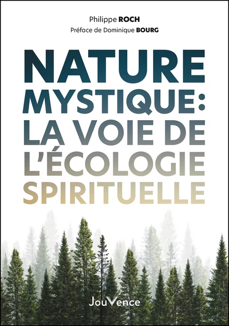 Nature mystique : La voie de l'écologie spirituelle - Philippe Roch - Éditions Jouvence