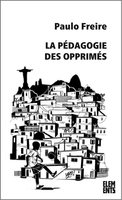 La Pédagogie des opprimés - Paulo Freire - Agone