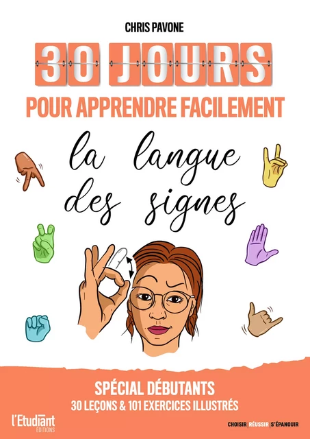 30 jours pour apprendre facilement la langue des signes - Chris Pavone - L'Etudiant Éditions