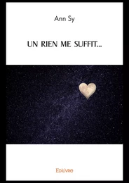 Un rien me suffit...