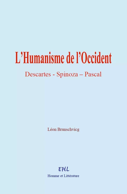 L’Humanisme de l’Occident - Léon Brunschvicg - Editions Homme et Litterature