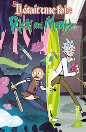 Rick &amp; Morty : Il était une fois...