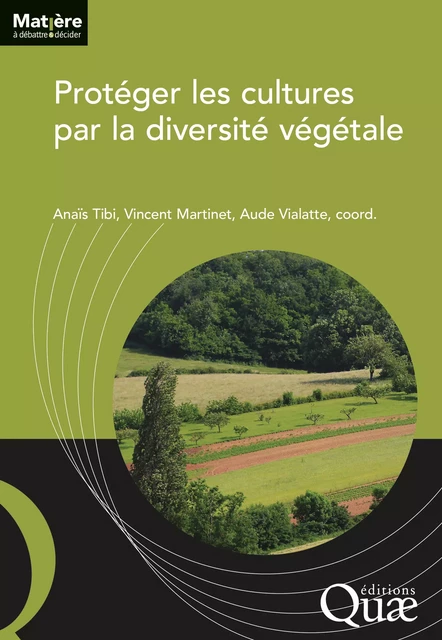 Protéger les cultures par la diversité végétale - Anaïs Tibi, Vincent Martinet, Aude Vialatte - Quae