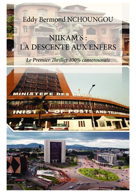 Njikam's : la descente aux enfers - Eddy Bermond Nchoungou - Editions Edilivre