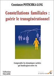 Constellations familiales : guérir le transgénérationnel