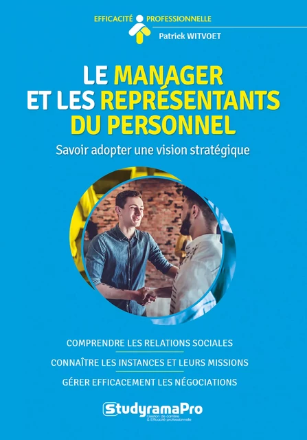 Le manager et les représentants du personnel - Patrick Witvoet - Studyrama