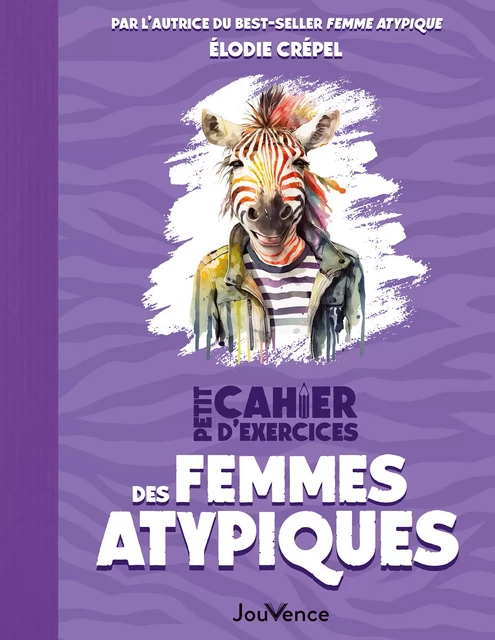 Petit cahier d'exercices des femmes atypiques - Élodie Crépel - Éditions Jouvence