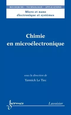 Chimie en microélectronique - Jean-Claude Sabonnadière, Robert Baptist, Yannick Le Tiec - Hermes Science Publications