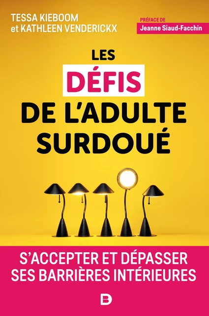 Les défis de l'adulte surdoué - Tessa Kieboom, Kathleen Venderickx - De Boeck Supérieur