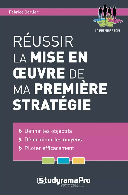 Réussir la mise en œuvre de ma première stratégie - Fabrice Carlier - Studyrama