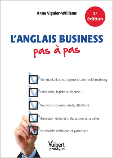 L'anglais business pas à pas - Anne Viguier-Williams - Vuibert