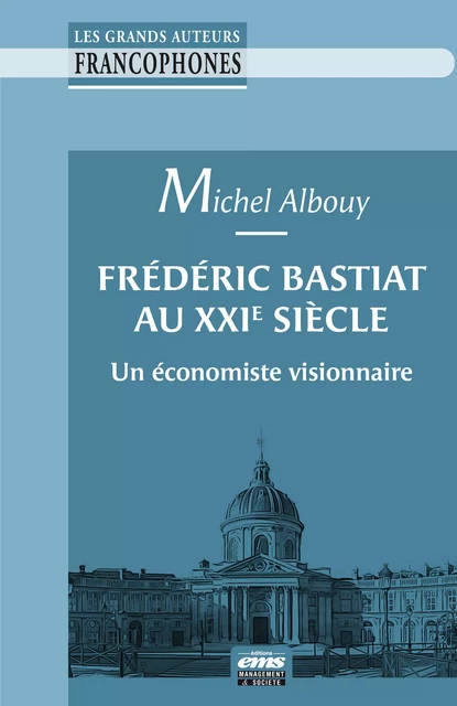 Frédéric Bastiat au XXIe siècle - Michel Albouy - Éditions EMS