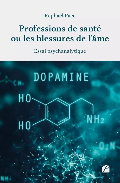 Professions de santé ou les blessures de l’âme - Raphaël Pace - Editions du Panthéon