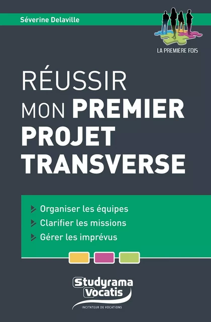 Réussir mon premier projet transverse - Séverine Delaville - Studyrama