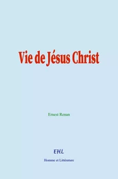 Vie de Jésus Christ