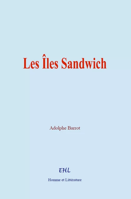 Les Îles Sandwich - Adolphe Barrot - Editions Homme et Litterature