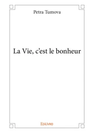 La Vie, c'est le bonheur