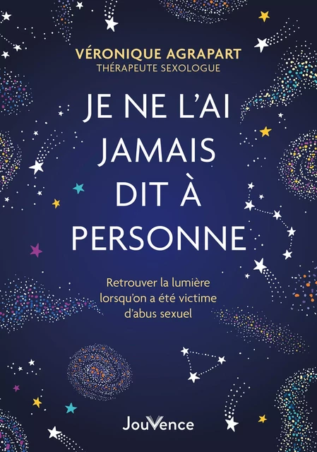 Je ne l’ai jamais dit à personne - Veronique Agrapart - Éditions Jouvence