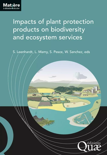 Impacts of plant protection products on biodiversity and ecosystem services - Sophie Leenhardt, Laure Mamy, Stéphane Pesce, Wilfried Sanchez - Quae