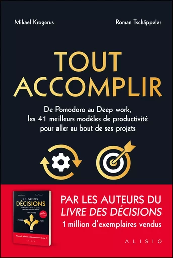 Tout accomplir : De Pomodoro au Deep work, les 41 meilleurs modèles de productivité pour aller au bout d'un projet - Mikael Krogerus, Roman Tschäppeler - Alisio