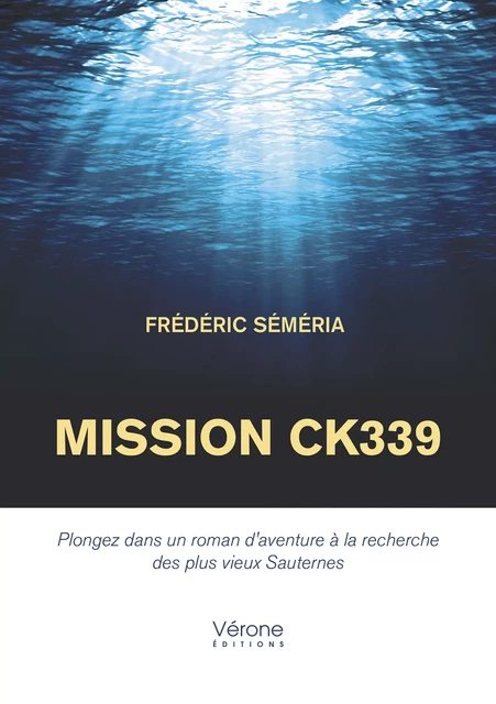 Mission CK339 - Frédéric Séméria - Editions Vérone