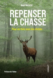 Repenser la chasse, Pour en finir avec les clichés