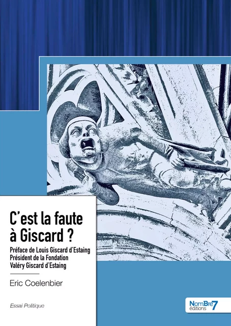 C'est la faute à Giscard ? - Eric Coelenbier - Nombre7 Editions