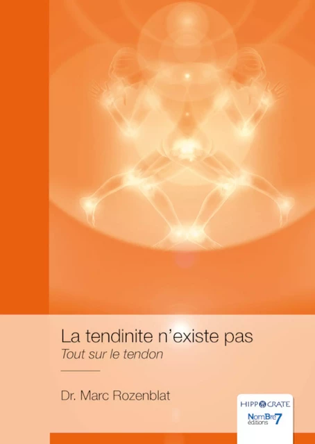 La tendinite n'existe pas - Marc Rozenblat - Nombre7 Editions