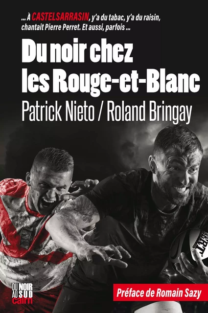 Du noir chez les Rouge-et-Blanc - Patrick Nieto, Roland Bringay - Éditions Cairn